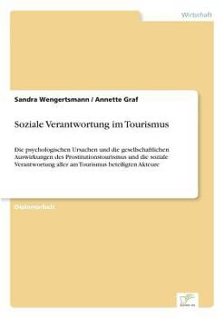 Paperback Soziale Verantwortung im Tourismus: Die psychologischen Ursachen und die gesellschaftlichen Auswirkungen des Prostitutionstourismus und die soziale Ve [German] Book