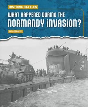 What Happened During the Normandy Invasion?