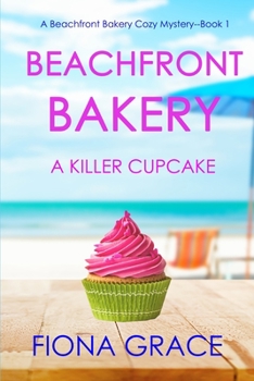 A Killer Cupcake - Book #1 of the Beachfront Bakery
