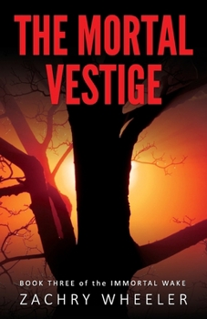 The Mortal Vestige: A Tech Noir Novel - Book #3 of the Immortal Wake