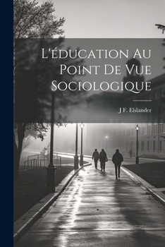 Paperback L'éducation Au Point De Vue Sociologique [French] Book