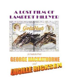 Paperback A Lost Film of Lambert Hillyer, Starring George Hackathorne and Lucille Ricksen Book