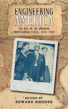 Paperback Engineering America: The Rise of the American Professional Class, 1838-1920 Book