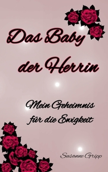 Das Baby der Herrin: Mein Geheimnis für die Ewigkeit