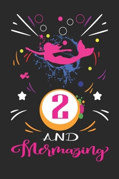 2 And Mermazing: Happy Mermaid birthday gifts for girls, 2 Year Old Birthday Gift for Mermazing Girls, Birthday Mermaid Journal for Girls