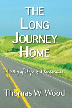 Paperback The Long Journey Home: A Story of Hope and Restoration Book