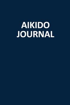 Paperback Aikido Journal: Blank, Lined Notebook (Softcover) Book