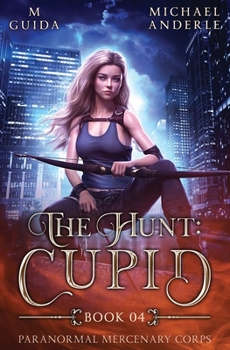 Paperback The Hunt: Cupid: Paranormal Mercenary Corps Book 4 Book