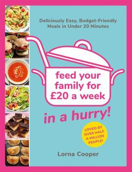 Paperback Feed Your Family For £20...In A Hurry!: Deliciously Easy, Budget-Friendly Meals in Under 20 Minutes Book