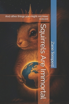 Paperback Squirrels Are Immortal: And other things you might not have noticed Book