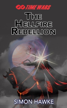 The Hellfire Rebellion - Book #10 of the TimeWars