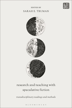 Paperback Research and Teaching with Speculative Fiction: Transdisciplinary Readings and Methods Book