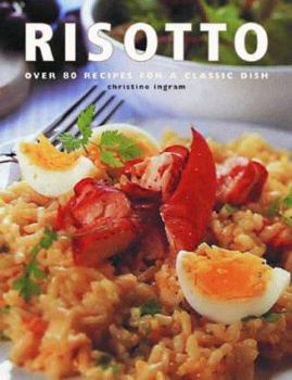 Hardcover Risotto: Over 80 Recipes for a Classic Dish Book