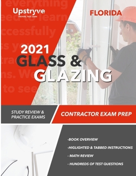 2021 Florida Glass and Glazing Contractor Exam Prep: Study Review & Practice Exams