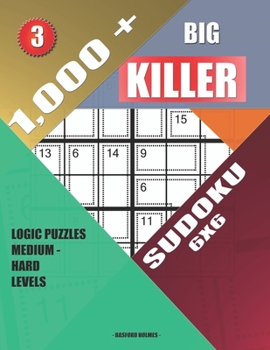 Paperback 1,000 + Big killer sudoku 6x6: Logic puzzles medium - hard levels Book