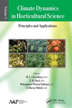 Paperback Climate Dynamics in Horticultural Science, Volume One: The Principles and Applications Book