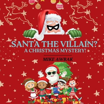 Paperback Santa the Villain: A Christmas Mystery! Book