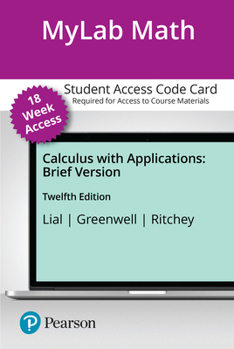 MyLab Math with Pearson eText -- Access Card -- for Calculus with Applications, Brief Version (18-Weeks)