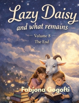 Paperback Lazy Daisy and What Remains: Volume 8 - The End Book