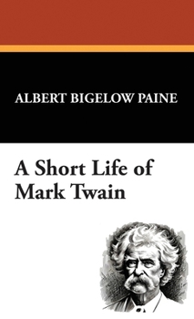 Hardcover A Short Life of Mark Twain Book