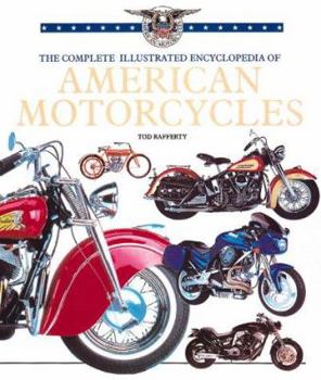 Hardcover The Complete Illustrated Encyclopedia of American Motorcycles Book