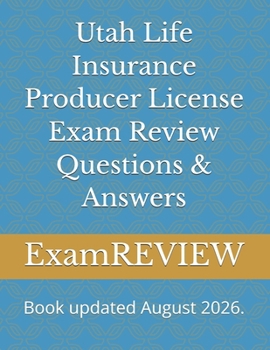 Utah Life Insurance Producer License Exam Review Questions & Answers