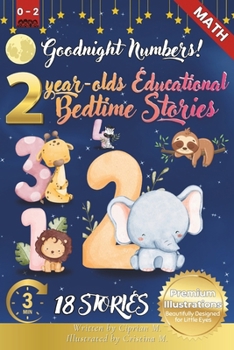 Goodnight Numbers: 2-Year-Old’s Educational Bedtime Stories with Premium Illustrations: A Gentle Counting Adventure from One to Ten for Early Math Fun ... for 2-Year-Olds with Premium Color Pages)
