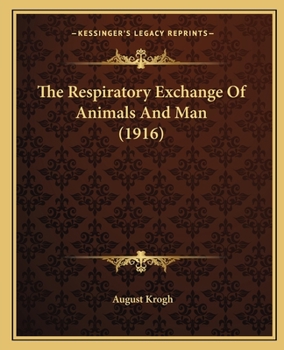 Paperback The Respiratory Exchange Of Animals And Man (1916) Book