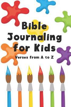 Paperback Bible Journaling for Kids: Bible Verses from A to Z Book