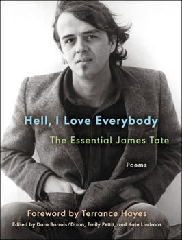Paperback Hell, I Love Everybody: The Essential James Tate: Poems Book