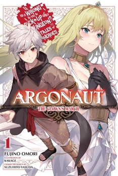 Paperback Argonaut, Vol. 1 Is It Wrong to Try to Pick Up Girls in a Dungeon? Tales of Heroes: The Clown's March Volume 1 Book