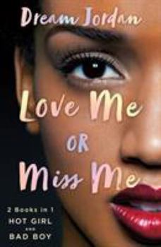 Paperback Love Me or Miss Me: Hot Girl, Bad Boy Book