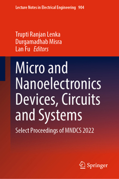 Hardcover Micro and Nanoelectronics Devices, Circuits and Systems: Select Proceedings of Mndcs 2022 Book