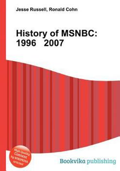 Paperback History of MSNBC: 1996 2007 Book