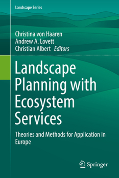 Hardcover Landscape Planning with Ecosystem Services: Theories and Methods for Application in Europe Book