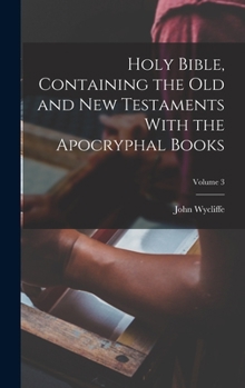Holy Bible, Containing the Old and New Testaments With the Apocryphal Books; Volume 3