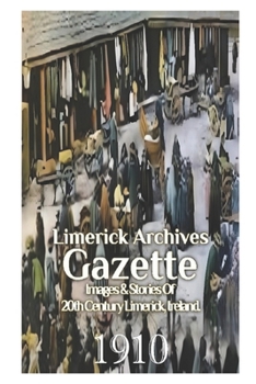 Paperback Limerick Archives Gazette: 1910 Book