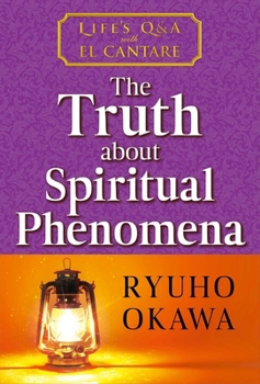 Paperback Truth about Spiritual Phenomena: Life's Q&A with El Cantare Book