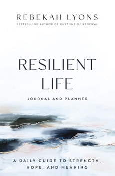 Hardcover Resilient Life Journal and Planner: A Daily Guide to Strength, Hope, and Meaning Book