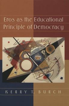 Paperback Eros as the Educational Principle of Democracy Book