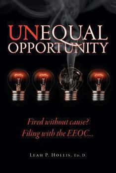 Paperback Unequal Opportunity: Fired without cause? Filing with the EEOC> Book