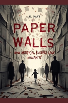 Paperback Paper Walls: How Artificial Borders Cage Humanity Book
