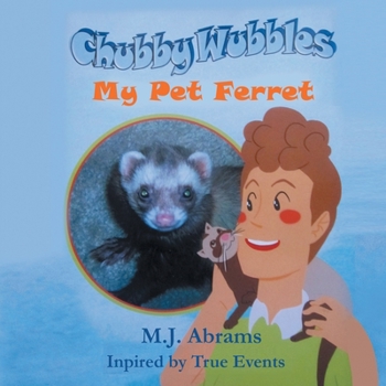 Paperback Chubby Wubbles: My Pet Ferret Book