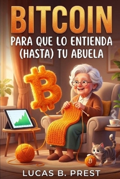 Paperback Bitcoin para que lo entienda (hasta) tu abuela [Spanish] Book
