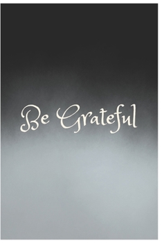 Be grateful: Every Body Be Grateful