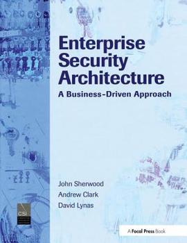 Hardcover Enterprise Security Architecture: A Business-Driven Approach Book