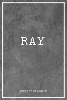 Ray Weekly Planner: Custom Name Undated Hand Painted Appointment To-Do List Additional Notes Chaos Coordinator Time Management School Supplies Grey Loft Exposed Concrete Wall Gifts