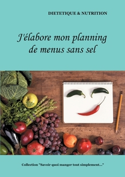 Paperback J'élabore mon planning de menus sans sel [French] Book