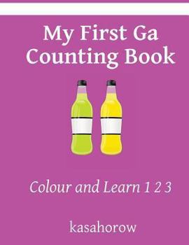 Paperback My First Ga Counting Book: Colour and Learn 1 2 3 Book