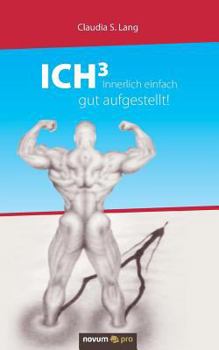 Paperback ICH3 - Innerlich einfach gut aufgestellt!: Die Arbeit mit intrapersonellen Systemen (ICH-Systemen) [German] Book